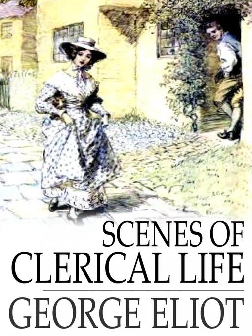 Title details for Scenes of Clerical Life by George Eliot - Available